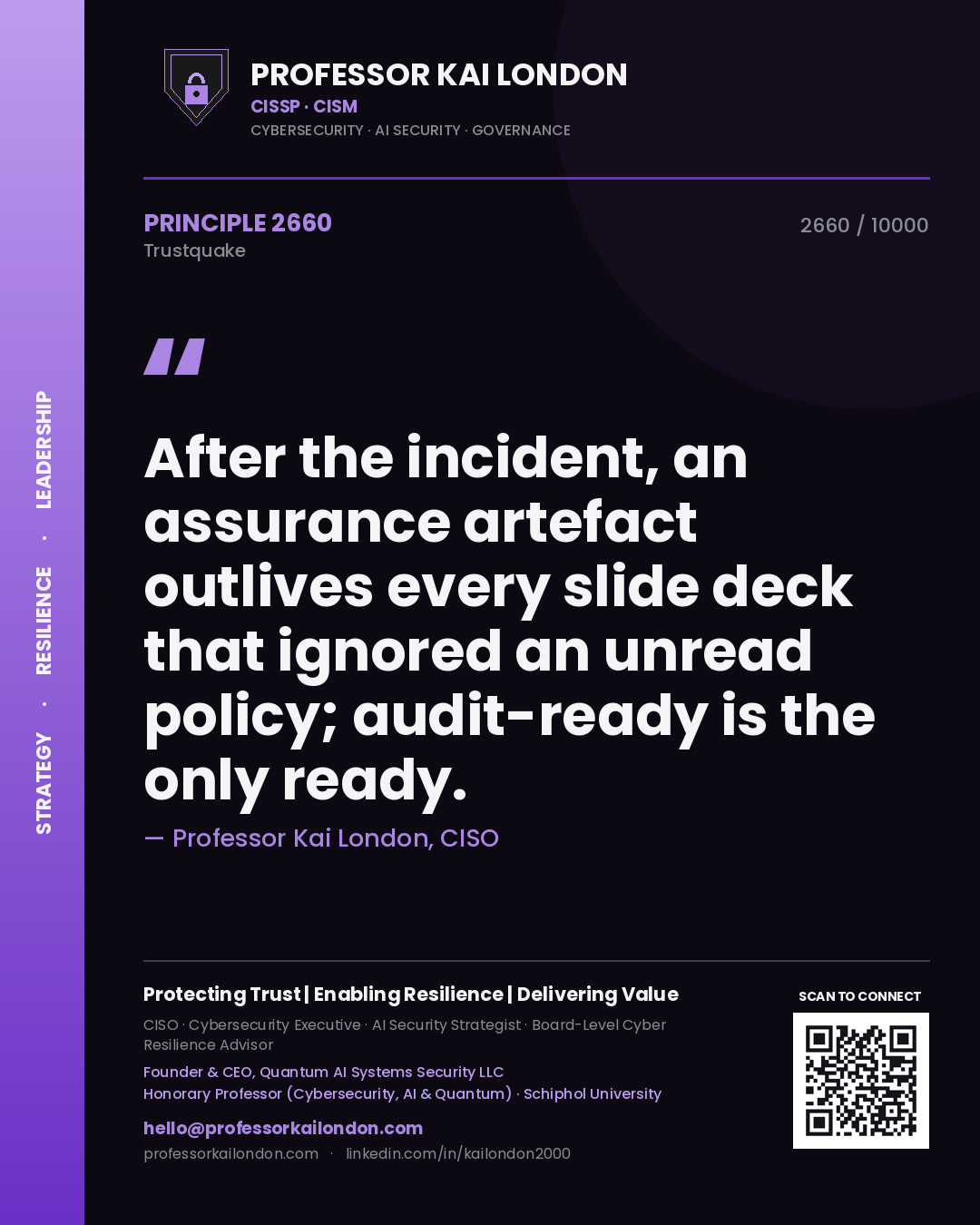 Quote card by Professor Kai London reading 'After the incident, an assurance artefact outlives every slide deck that ignored an unread policy; audit-ready is the only ready.'. From the book Trustquake.