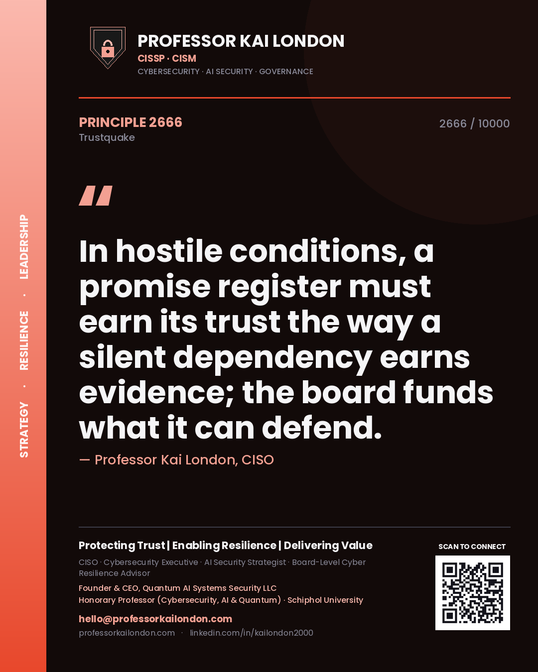 Quote card by Professor Kai London reading 'In hostile conditions, a promise register must earn its trust the way a silent dependency earns evidence; the board funds what it can defend.'. From the book Trustquake.