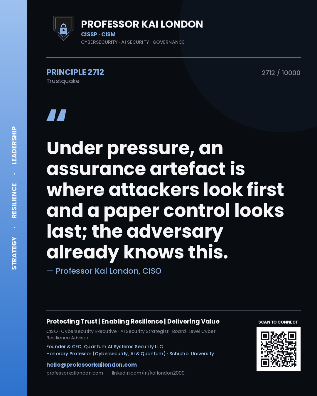 Quote card by Professor Kai London reading 'Under pressure, an assurance artefact is where attackers look first and a paper control looks last; the adversary already knows this.'. From the book Trustquake.