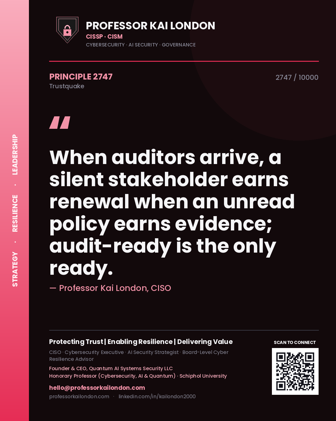 Quote card by Professor Kai London reading 'When auditors arrive, a silent stakeholder earns renewal when an unread policy earns evidence; audit-ready is the only ready.'. From the book Trustquake.
