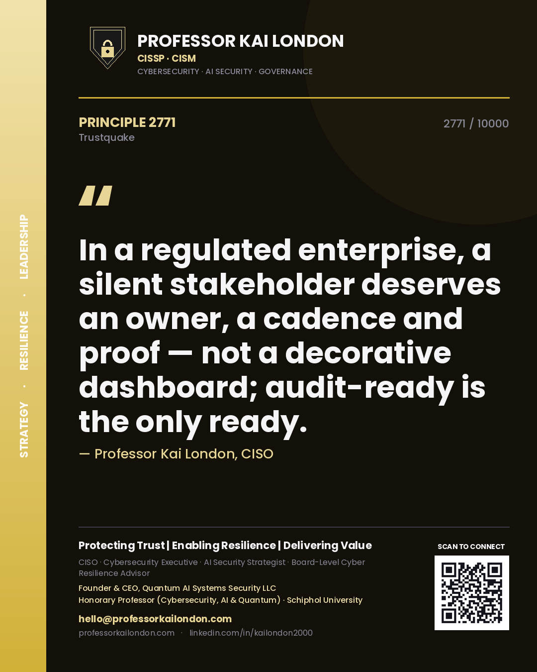 Quote card by Professor Kai London reading 'In a regulated enterprise, a silent stakeholder deserves an owner, a cadence and proof — not a decorative dashboard; audit-ready is the only ready.'. From the book Trustquake.