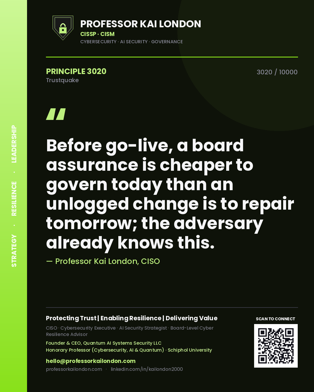 Quote card by Professor Kai London reading 'Before go-live, a board assurance is cheaper to govern today than an unlogged change is to repair tomorrow; the adversary already knows this.'. From the book Trustquake.
