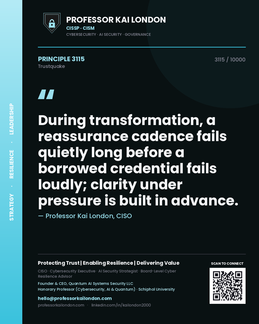Quote card by Professor Kai London reading 'During transformation, a reassurance cadence fails quietly long before a borrowed credential fails loudly; clarity under pressure is built in advance.'. From the book Trustquake.