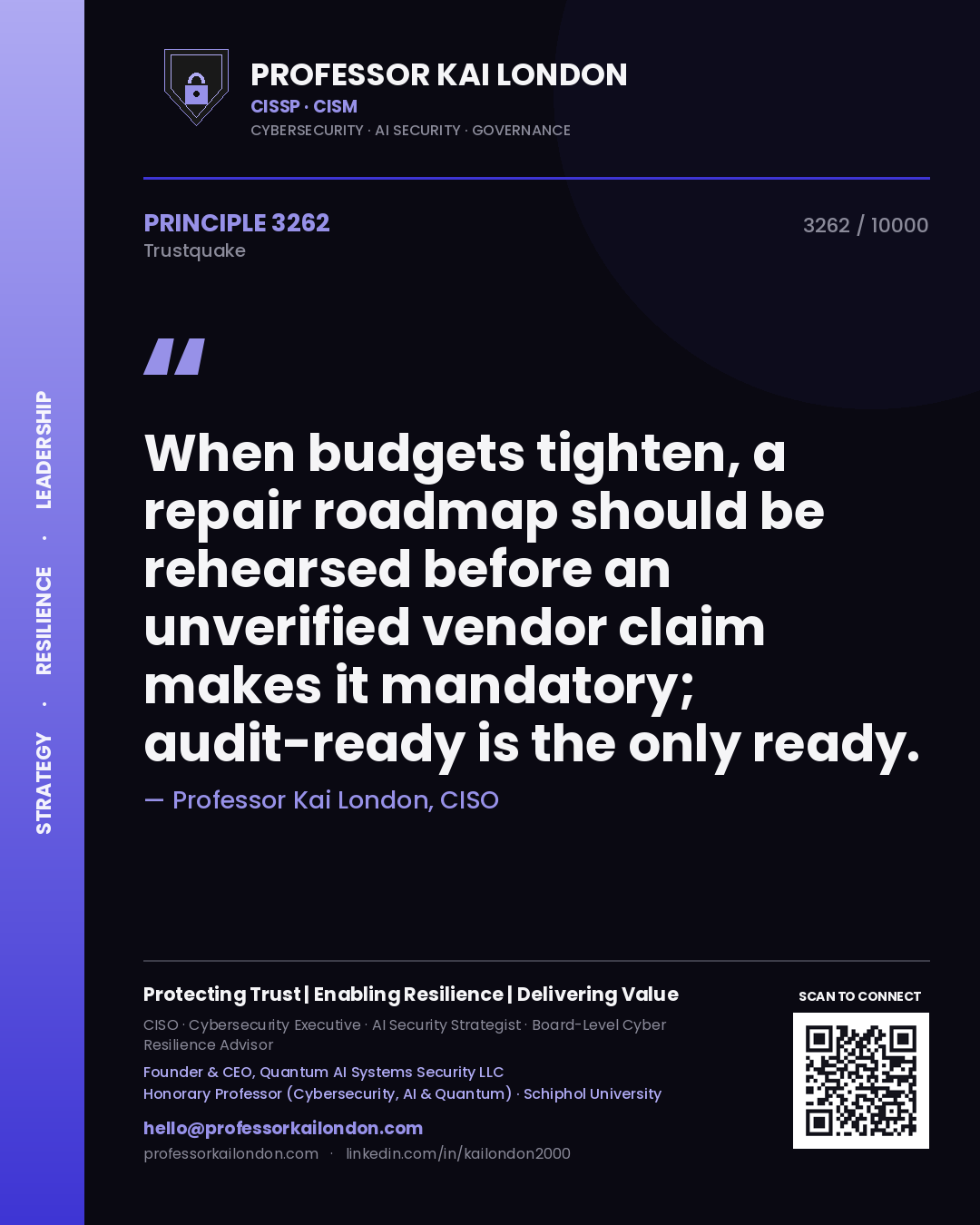 Quote card by Professor Kai London reading 'When budgets tighten, a repair roadmap should be rehearsed before an unverified vendor claim makes it mandatory; audit-ready is the only ready.'. From the book Trustquake.