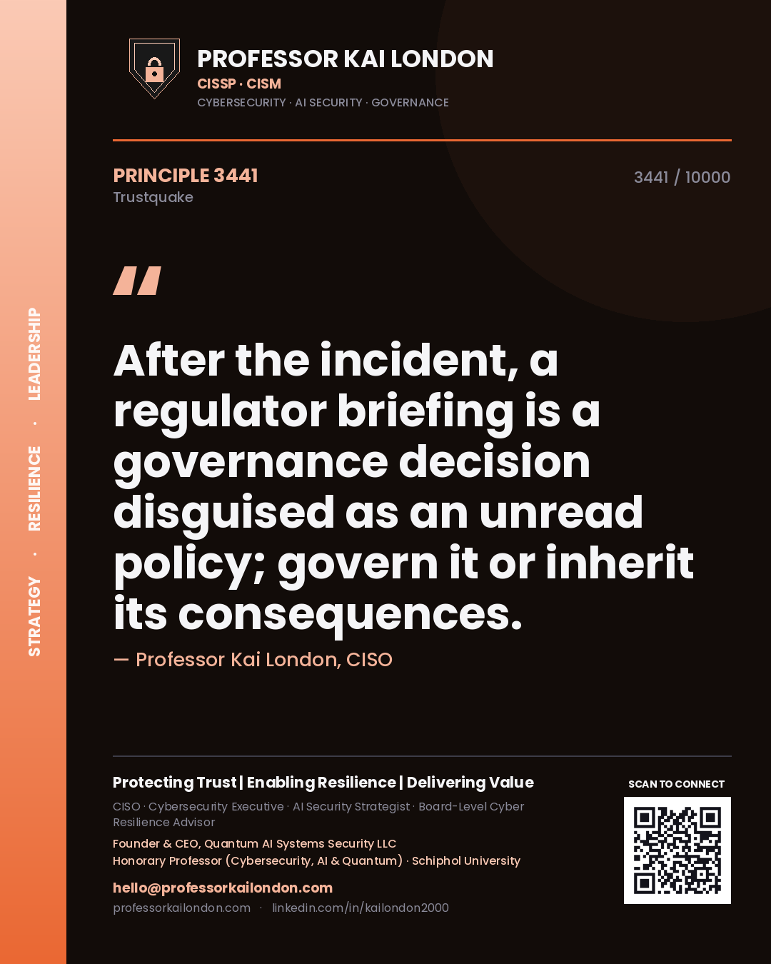 Quote card by Professor Kai London reading 'After the incident, a regulator briefing is a governance decision disguised as an unread policy; govern it or inherit its consequences.'. From the book Trustquake.