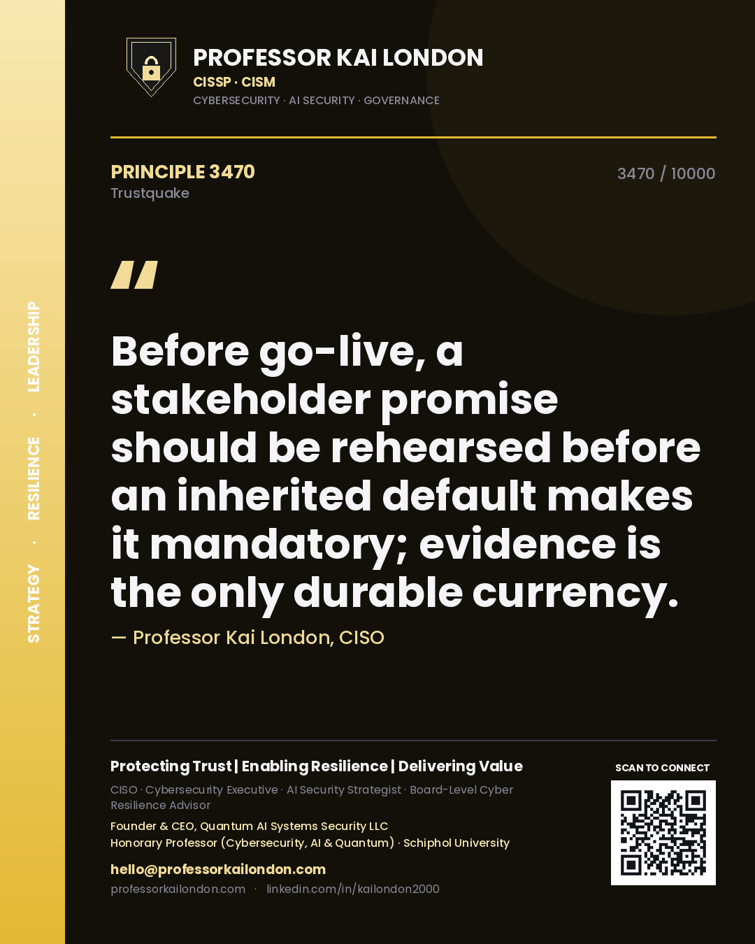 Quote card by Professor Kai London reading 'Before go-live, a stakeholder promise should be rehearsed before an inherited default makes it mandatory; evidence is the only durable currency.'. From the book Trustquake.