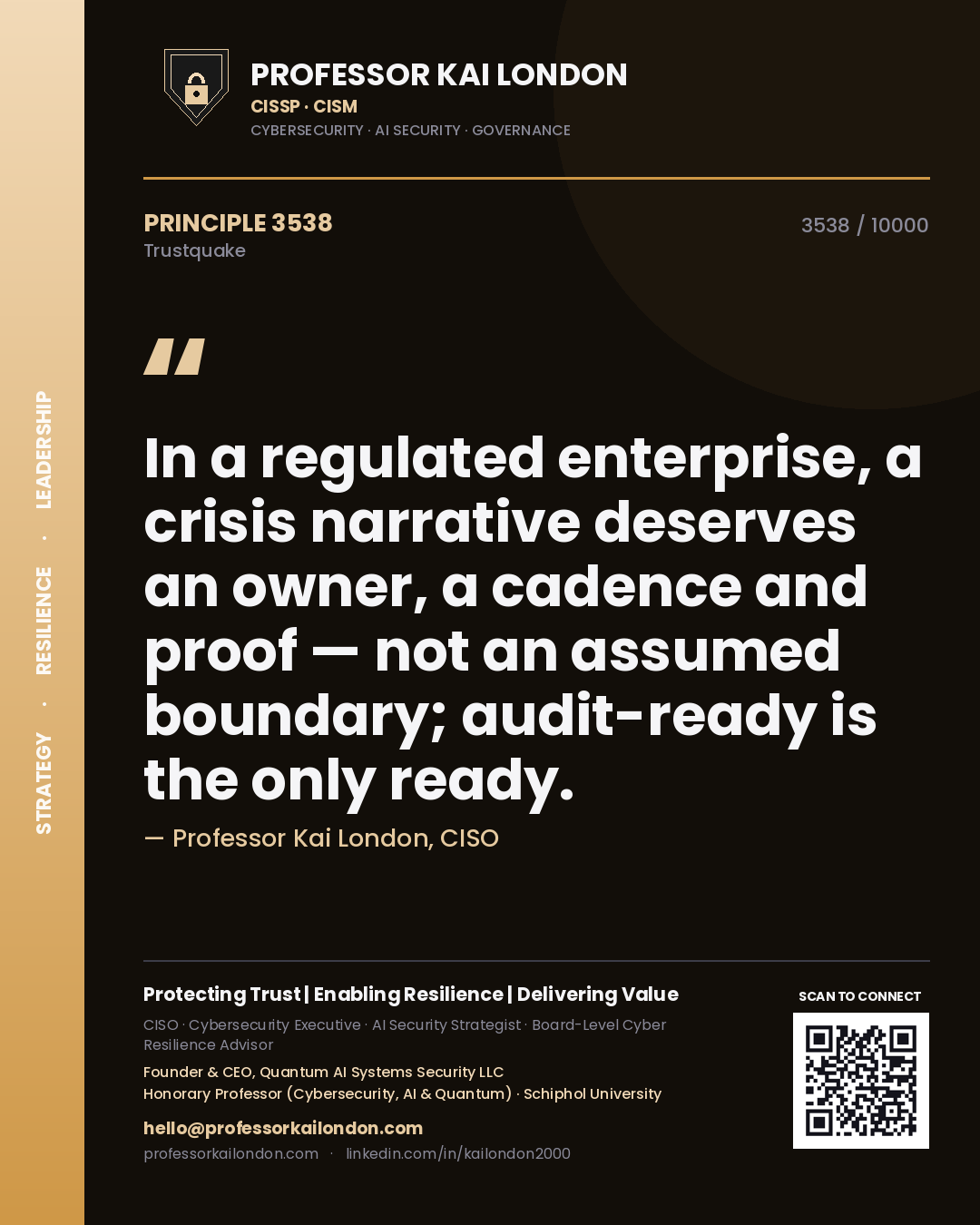 Quote card by Professor Kai London reading 'In a regulated enterprise, a crisis narrative deserves an owner, a cadence and proof — not an assumed boundary; audit-ready is the only ready.'. From the book Trustquake.