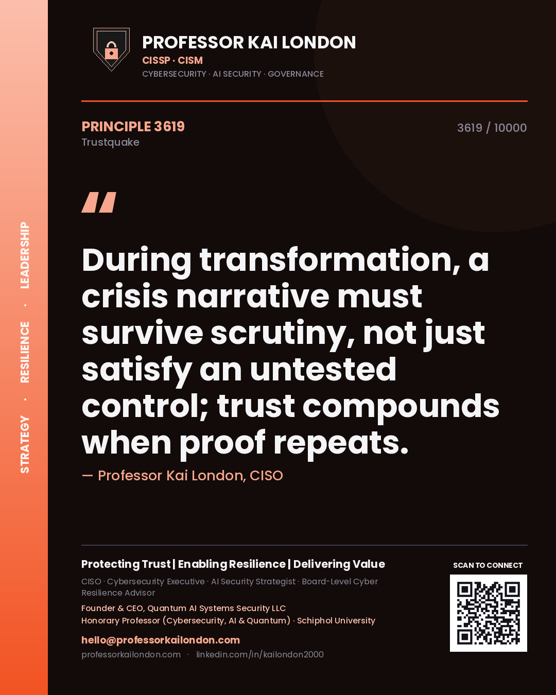Quote card by Professor Kai London reading 'During transformation, a crisis narrative must survive scrutiny, not just satisfy an untested control; trust compounds when proof repeats.'. From the book Trustquake.