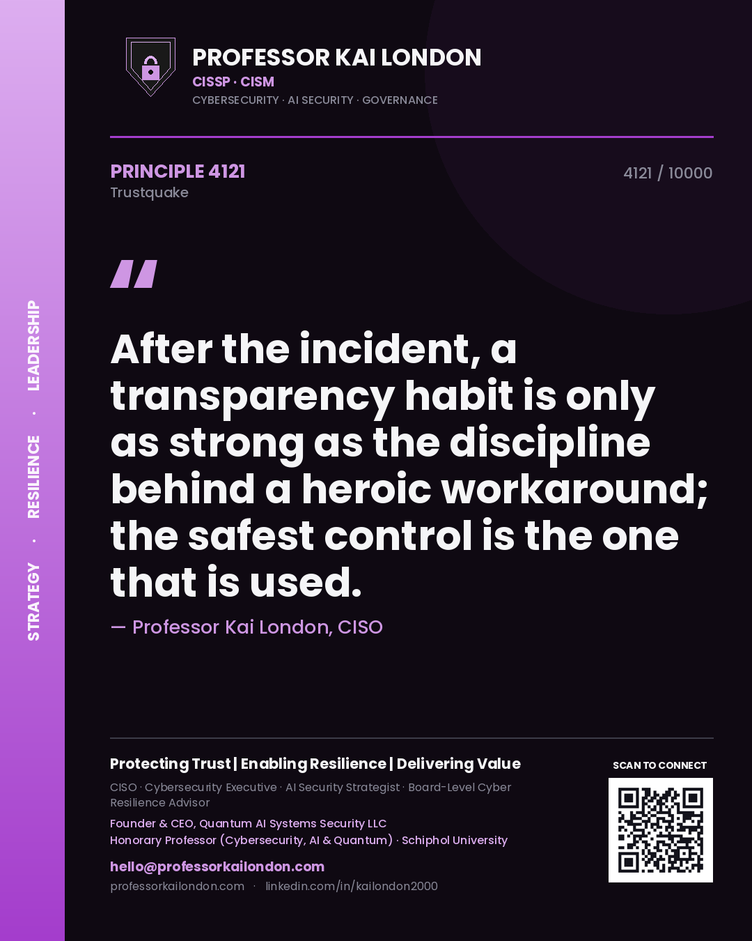 Quote card by Professor Kai London reading 'After the incident, a transparency habit is only as strong as the discipline behind a heroic workaround; the safest control is the one that is used.'. From the book Trustquake.