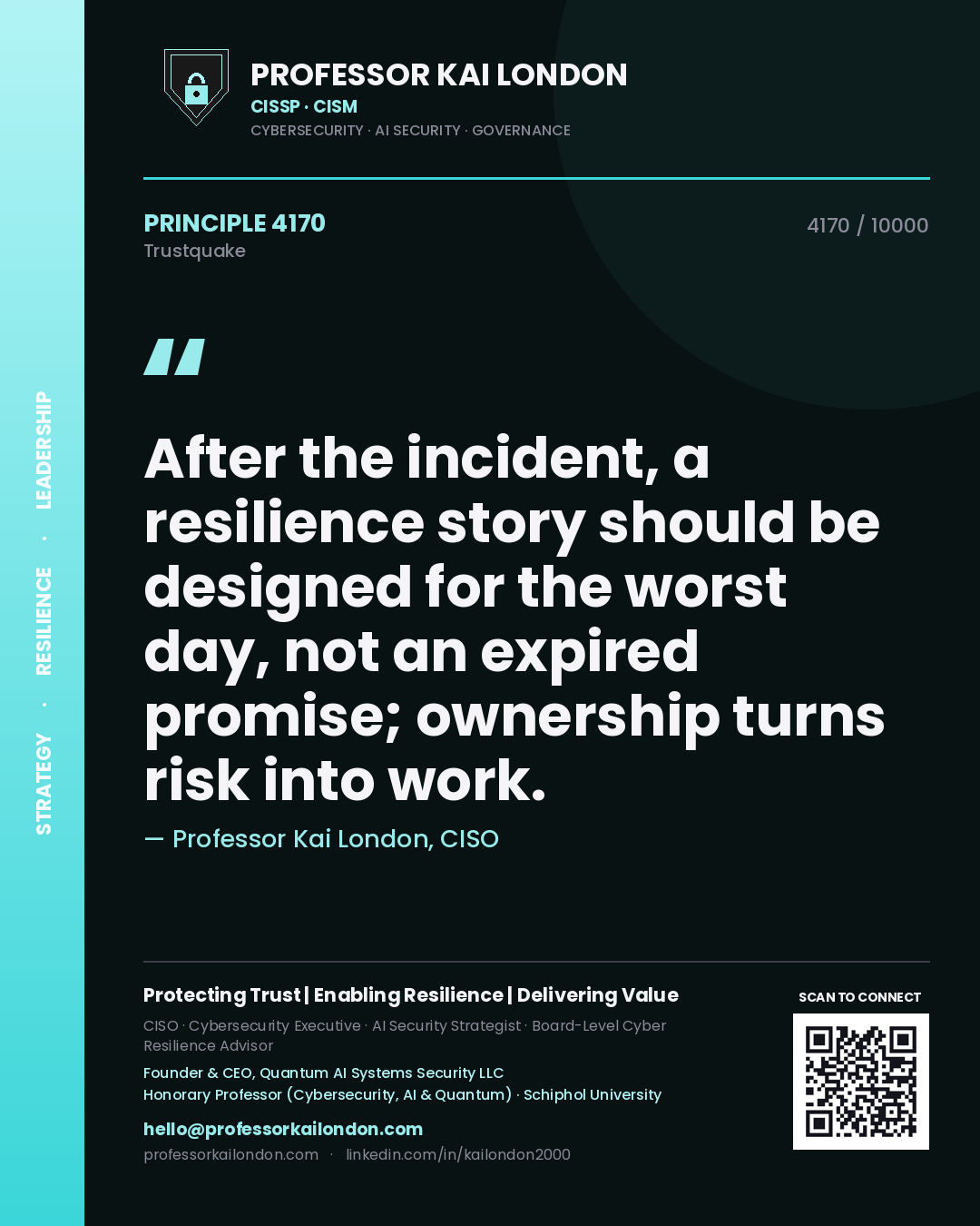 Quote card by Professor Kai London reading 'After the incident, a resilience story should be designed for the worst day, not an expired promise; ownership turns risk into work.'. From the book Trustquake.
