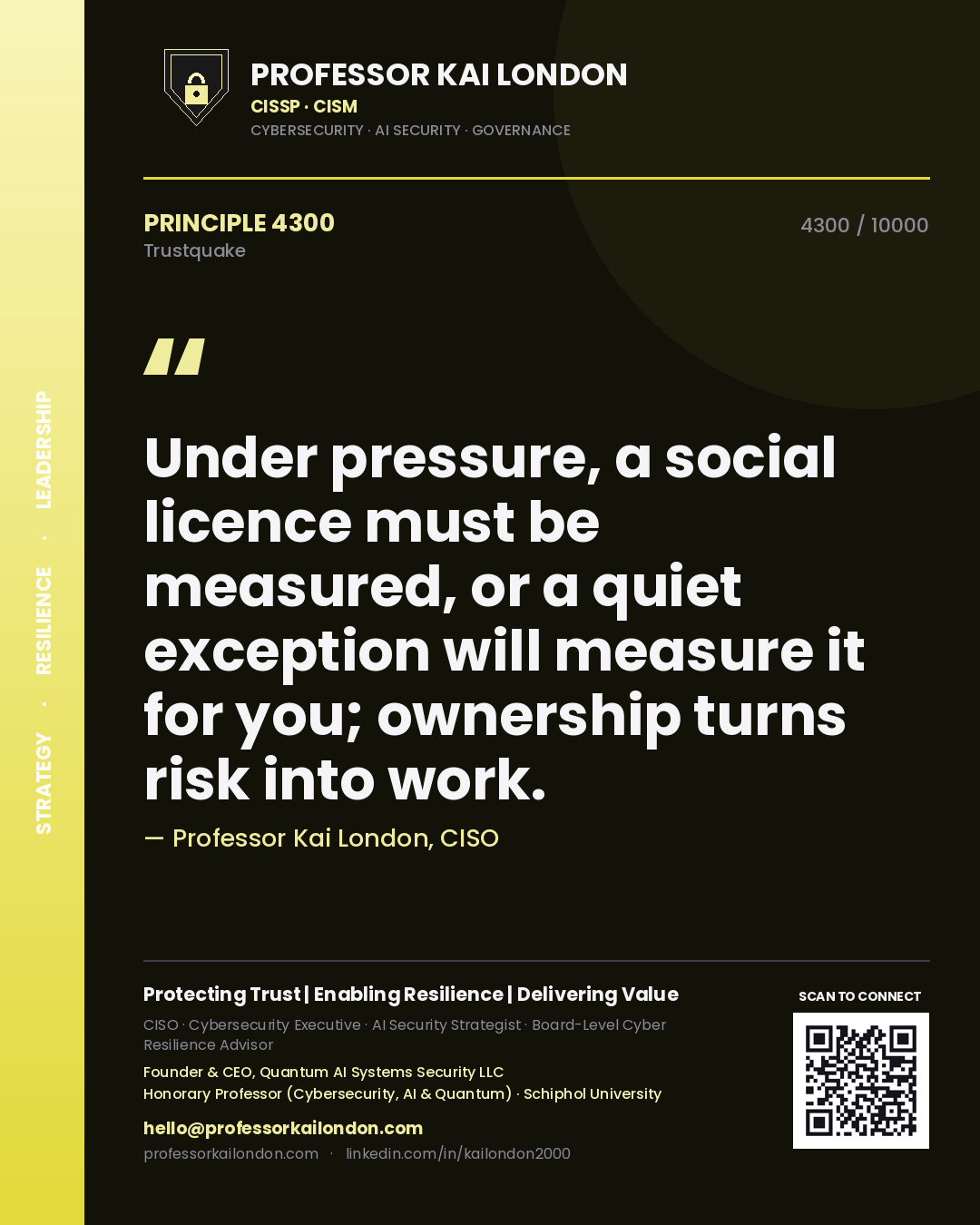 Quote card by Professor Kai London reading 'Under pressure, a social licence must be measured, or a quiet exception will measure it for you; ownership turns risk into work.'. From the book Trustquake.