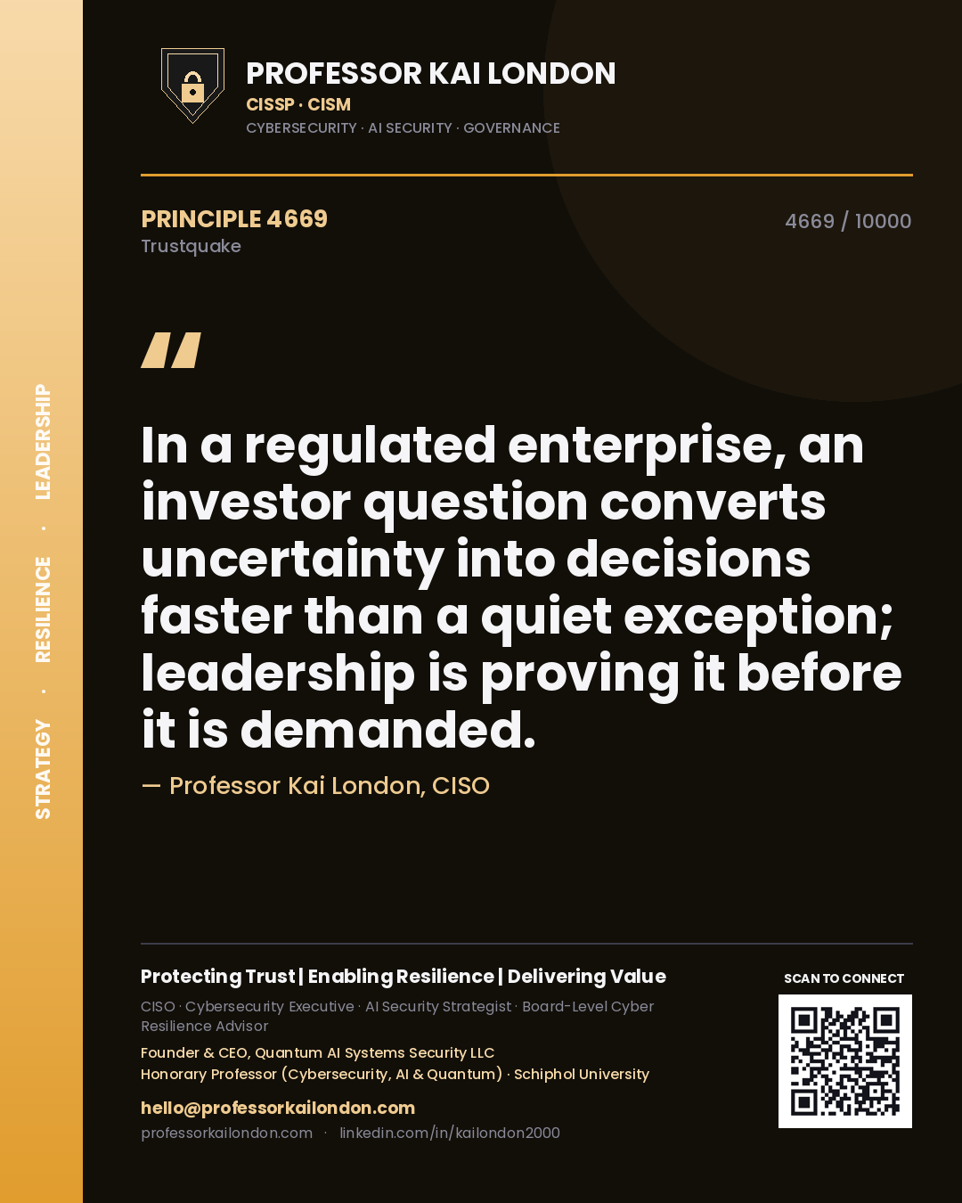 Professor Kai London principle 4669: In a regulated enterprise, an investor question converts uncertainty into decisions faster than a quiet exception; leadership is proving it before it is demanded.