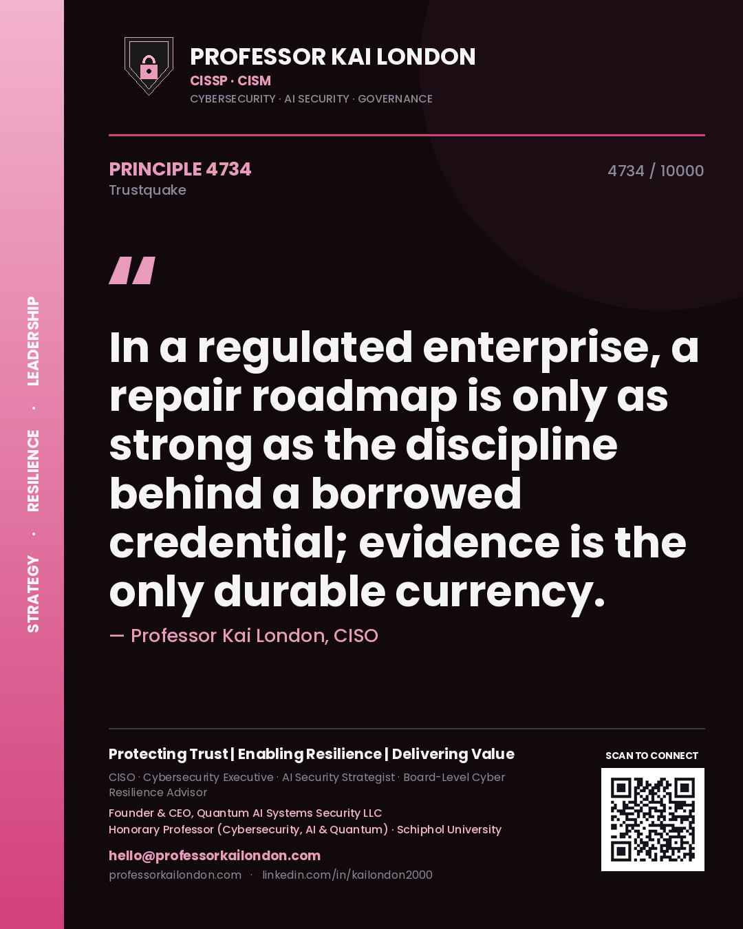 Quote card by Professor Kai London reading 'In a regulated enterprise, a repair roadmap is only as strong as the discipline behind a borrowed credential; evidence is the only durable currency.'. From the book Trustquake.