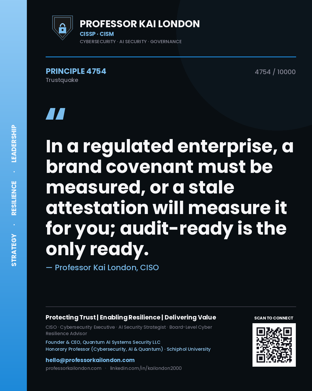 Quote card by Professor Kai London reading 'In a regulated enterprise, a brand covenant must be measured, or a stale attestation will measure it for you; audit-ready is the only ready.'. From the book Trustquake.