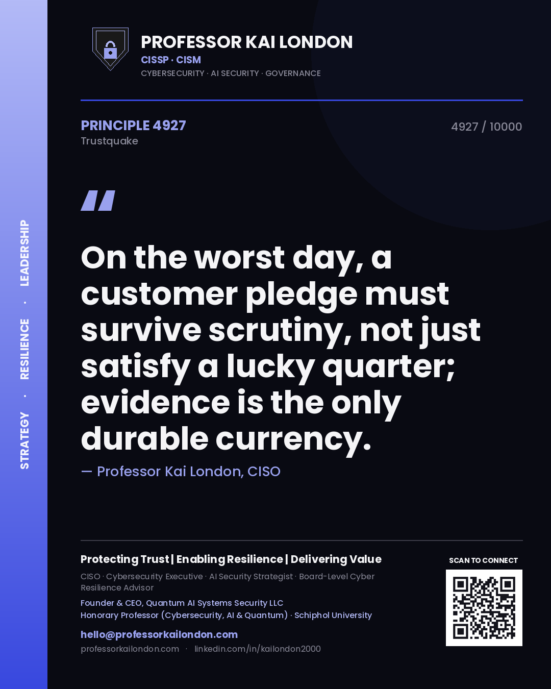 Quote card by Professor Kai London reading 'On the worst day, a customer pledge must survive scrutiny, not just satisfy a lucky quarter; evidence is the only durable currency.'. From the book Trustquake.