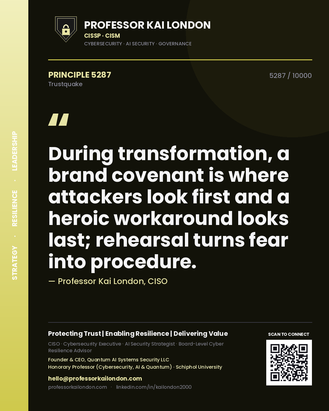Quote card by Professor Kai London reading 'During transformation, a brand covenant is where attackers look first and a heroic workaround looks last; rehearsal turns fear into procedure.'. From the book Trustquake.