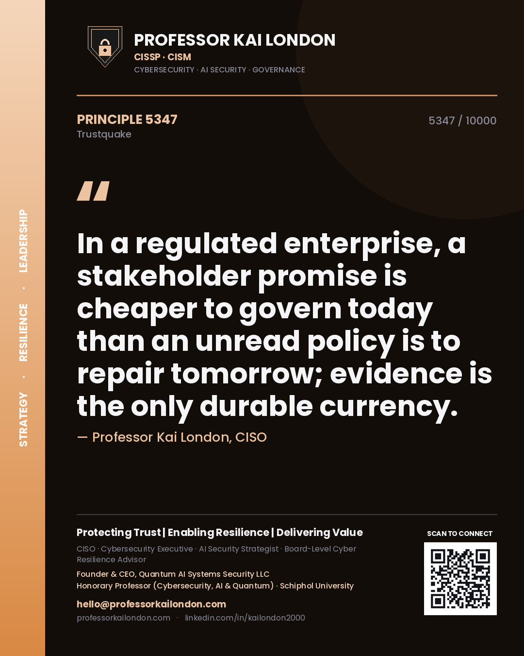 Professor Kai London principle 5347: In a regulated enterprise, a stakeholder promise is cheaper to govern today than an unread policy is to repair tomorrow; evidence is the only durable currency.