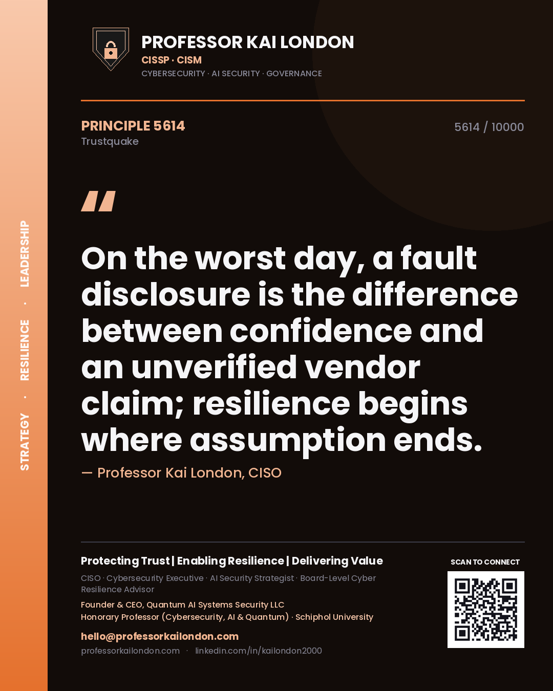 Quote card by Professor Kai London reading 'On the worst day, a fault disclosure is the difference between confidence and an unverified vendor claim; resilience begins where assumption ends.'. From the book Trustquake.
