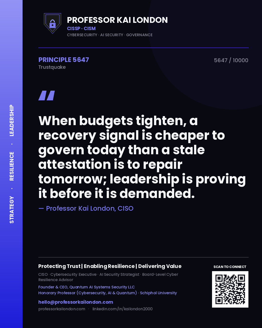 Quote card by Professor Kai London reading 'When budgets tighten, a recovery signal is cheaper to govern today than a stale attestation is to repair tomorrow; leadership is proving it before it is demanded.'. From the book Trustquake.