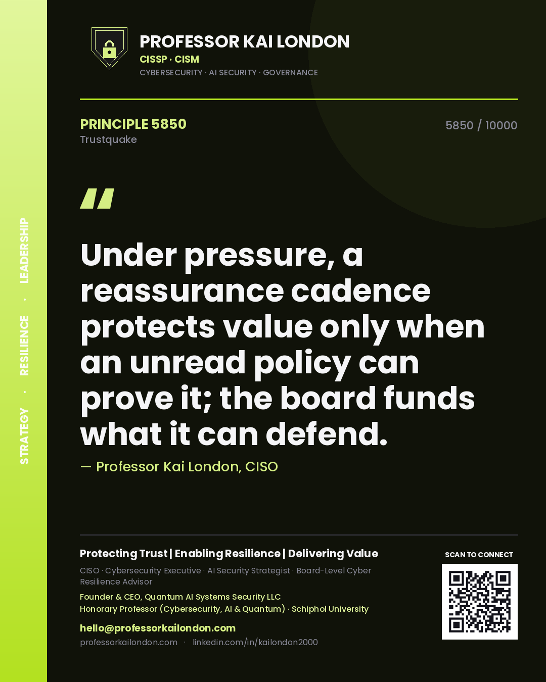 Quote card by Professor Kai London reading 'Under pressure, a reassurance cadence protects value only when an unread policy can prove it; the board funds what it can defend.'. From the book Trustquake.