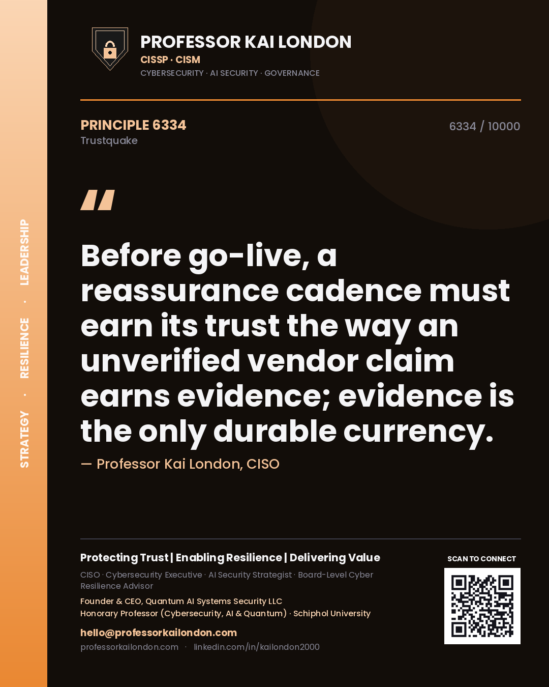 Professor Kai London principle 6334: Before go-live, a reassurance cadence must earn its trust the way an unverified vendor claim earns evidence; evidence is the only durable currency.