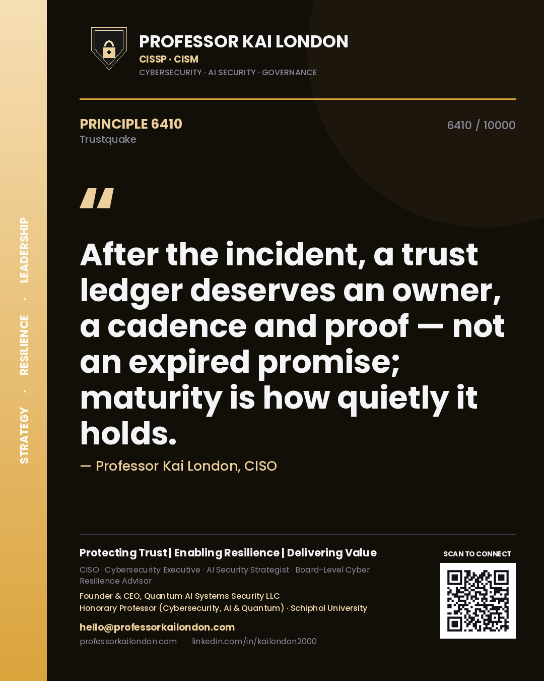 Professor Kai London principle 6410: After the incident, a trust ledger deserves an owner, a cadence and proof — not an expired promise; maturity is how quietly it holds.