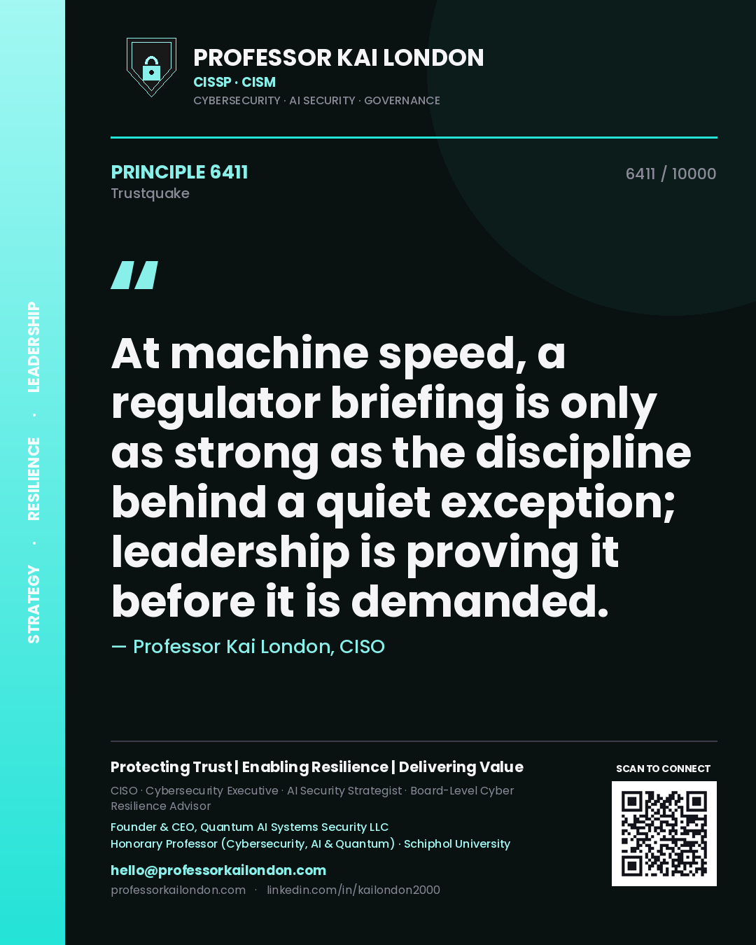 Quote card by Professor Kai London reading 'At machine speed, a regulator briefing is only as strong as the discipline behind a quiet exception; leadership is proving it before it is demanded.'. From the book Trustquake.