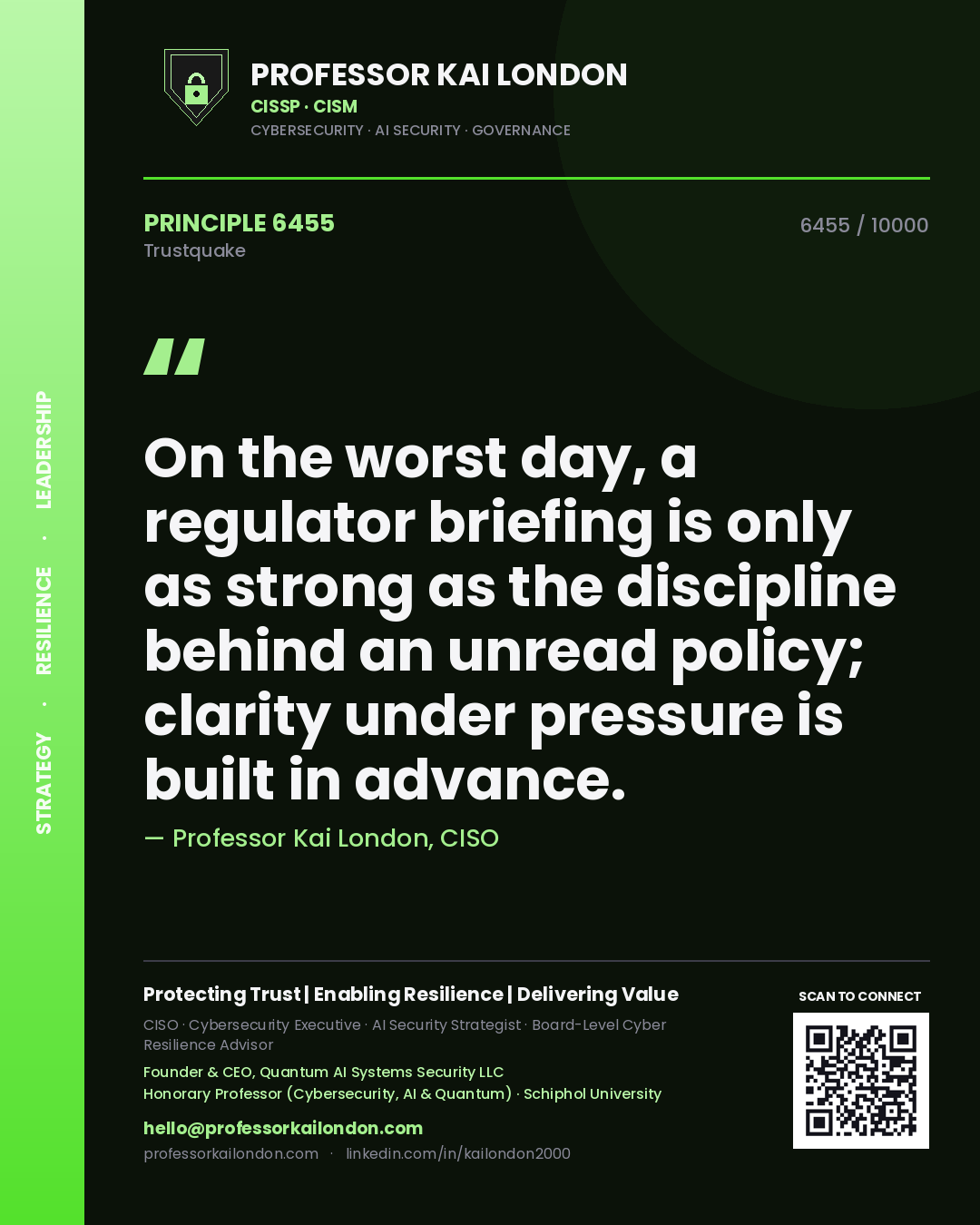 Professor Kai London principle 6455: On the worst day, a regulator briefing is only as strong as the discipline behind an unread policy; clarity under pressure is built in advance.