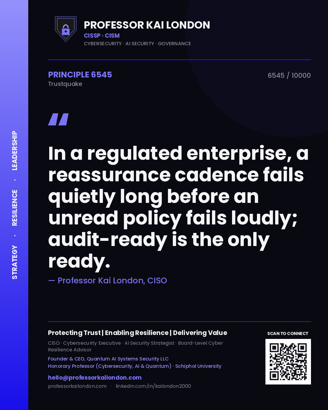Quote card by Professor Kai London reading 'In a regulated enterprise, a reassurance cadence fails quietly long before an unread policy fails loudly; audit-ready is the only ready.'. From the book Trustquake.
