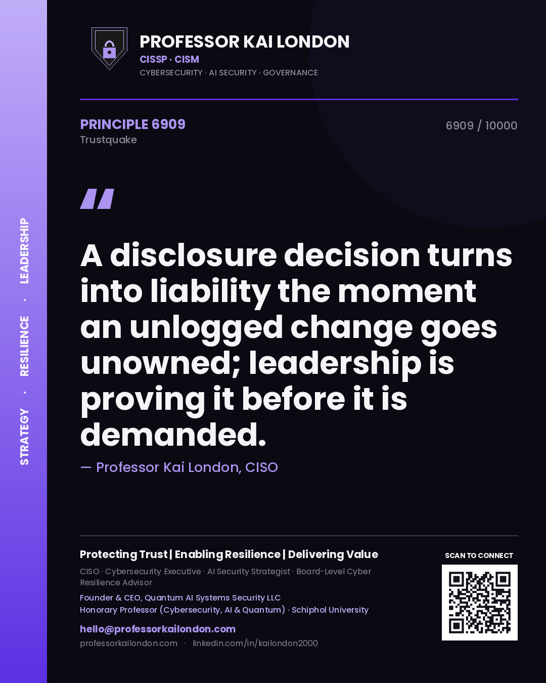 Quote card by Professor Kai London reading 'A disclosure decision turns into liability the moment an unlogged change goes unowned; leadership is proving it before it is demanded.'. From the book Trustquake.