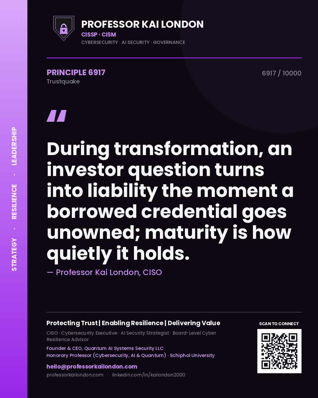 Quote card by Professor Kai London reading 'During transformation, an investor question turns into liability the moment a borrowed credential goes unowned; maturity is how quietly it holds.'. From the book Trustquake.
