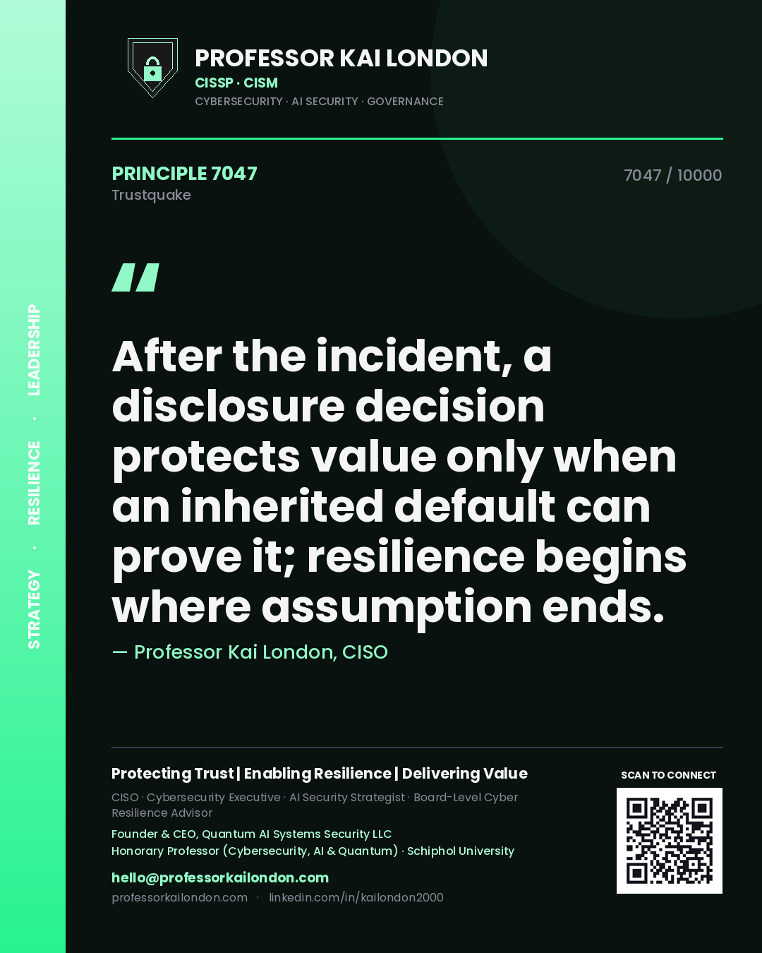 Quote card by Professor Kai London reading 'After the incident, a disclosure decision protects value only when an inherited default can prove it; resilience begins where assumption ends.'. From the book Trustquake.
