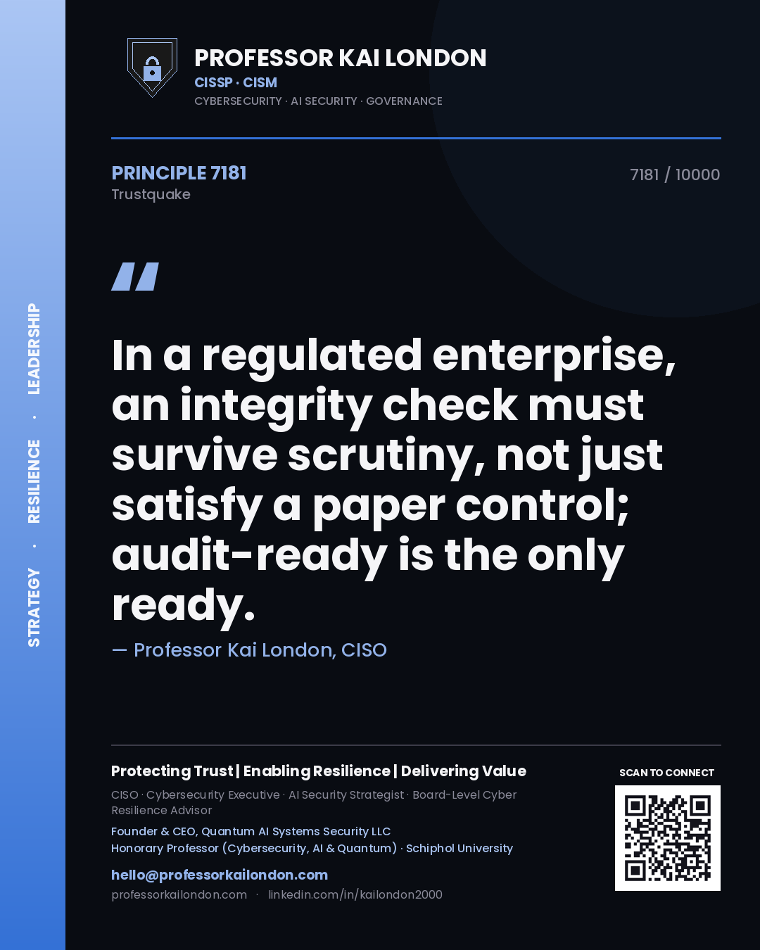 Quote card by Professor Kai London reading 'In a regulated enterprise, an integrity check must survive scrutiny, not just satisfy a paper control; audit-ready is the only ready.'. From the book Trustquake.