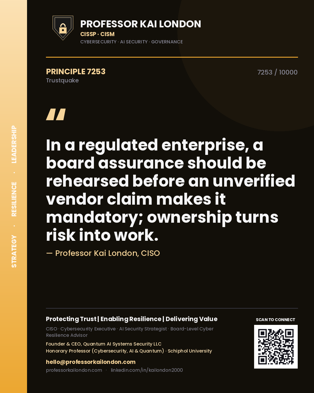 Quote card by Professor Kai London reading 'In a regulated enterprise, a board assurance should be rehearsed before an unverified vendor claim makes it mandatory; ownership turns risk into work.'. From the book Trustquake.