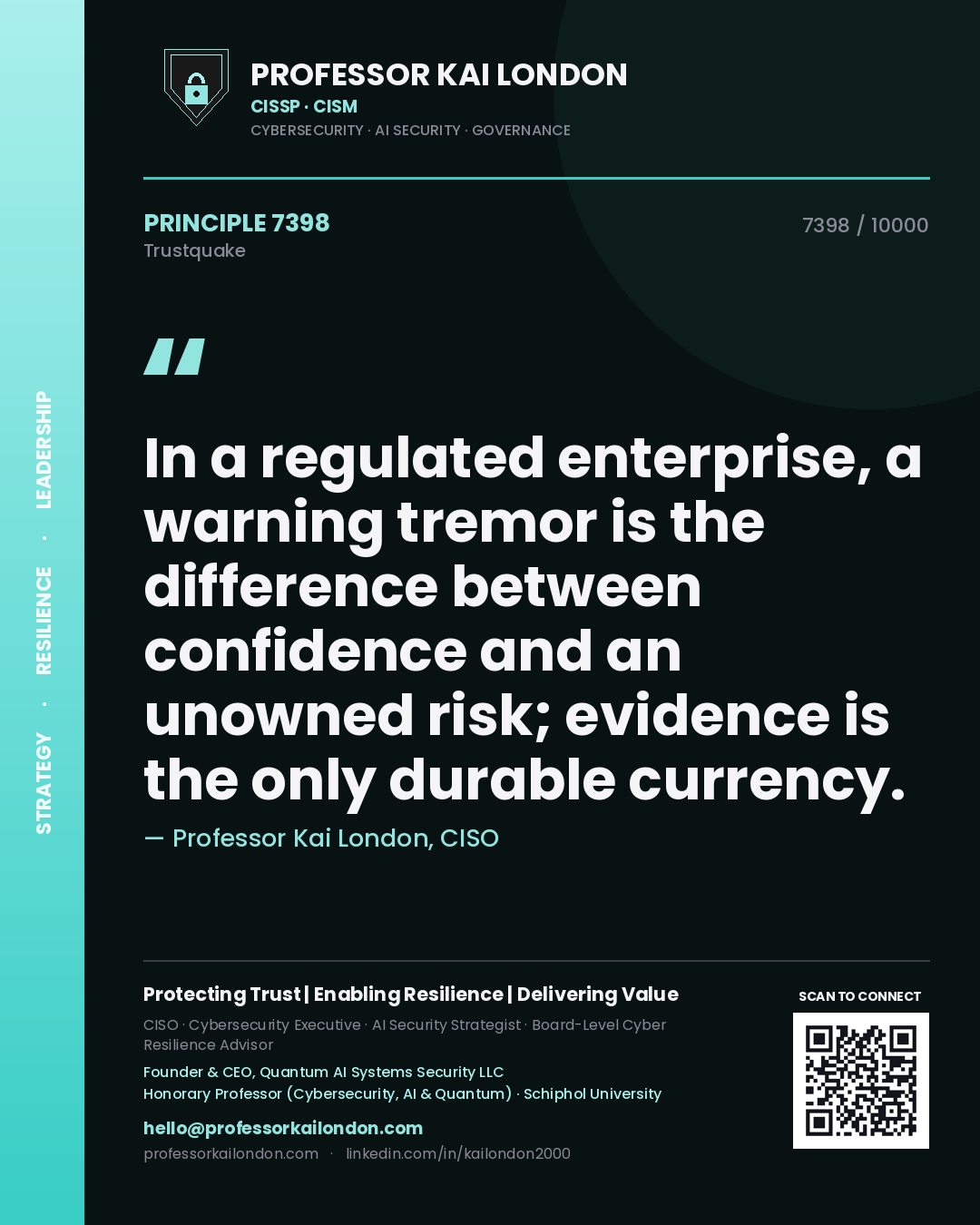 Professor Kai London principle 7398: In a regulated enterprise, a warning tremor is the difference between confidence and an unowned risk; evidence is the only durable currency.