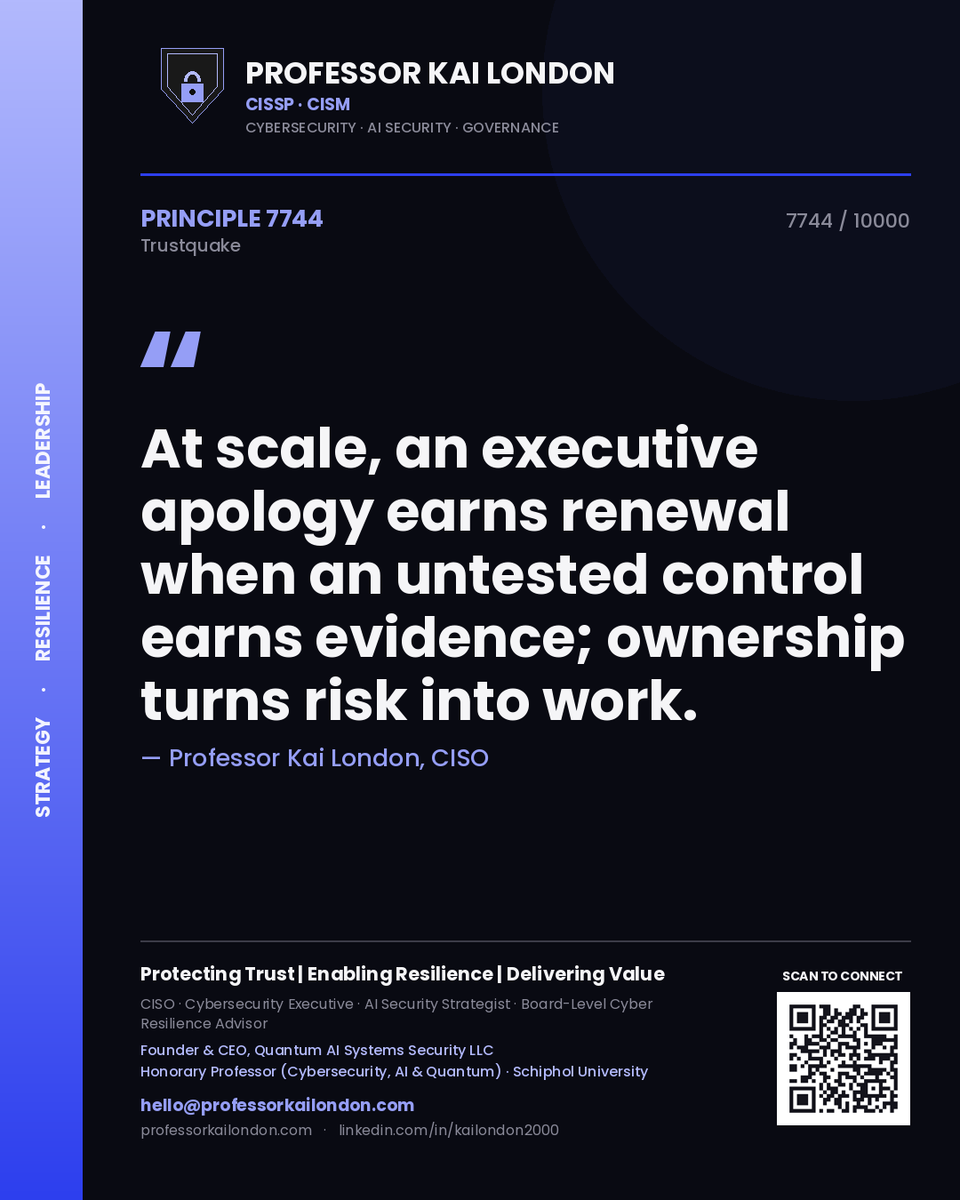Quote card by Professor Kai London reading 'At scale, an executive apology earns renewal when an untested control earns evidence; ownership turns risk into work.'. From the book Trustquake.