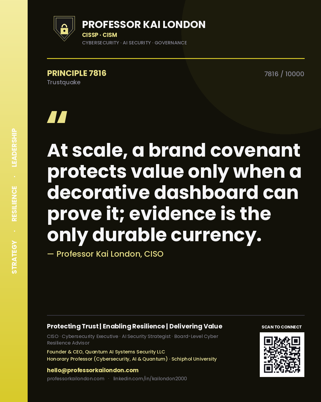 Quote card by Professor Kai London reading 'At scale, a brand covenant protects value only when a decorative dashboard can prove it; evidence is the only durable currency.'. From the book Trustquake.