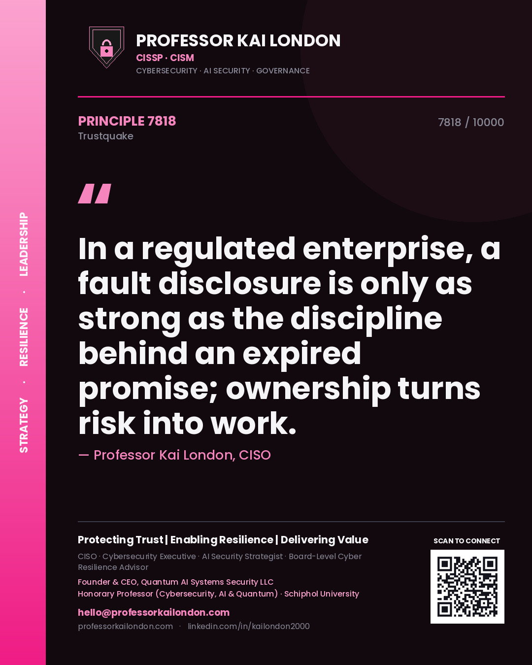 Quote card by Professor Kai London reading 'In a regulated enterprise, a fault disclosure is only as strong as the discipline behind an expired promise; ownership turns risk into work.'. From the book Trustquake.