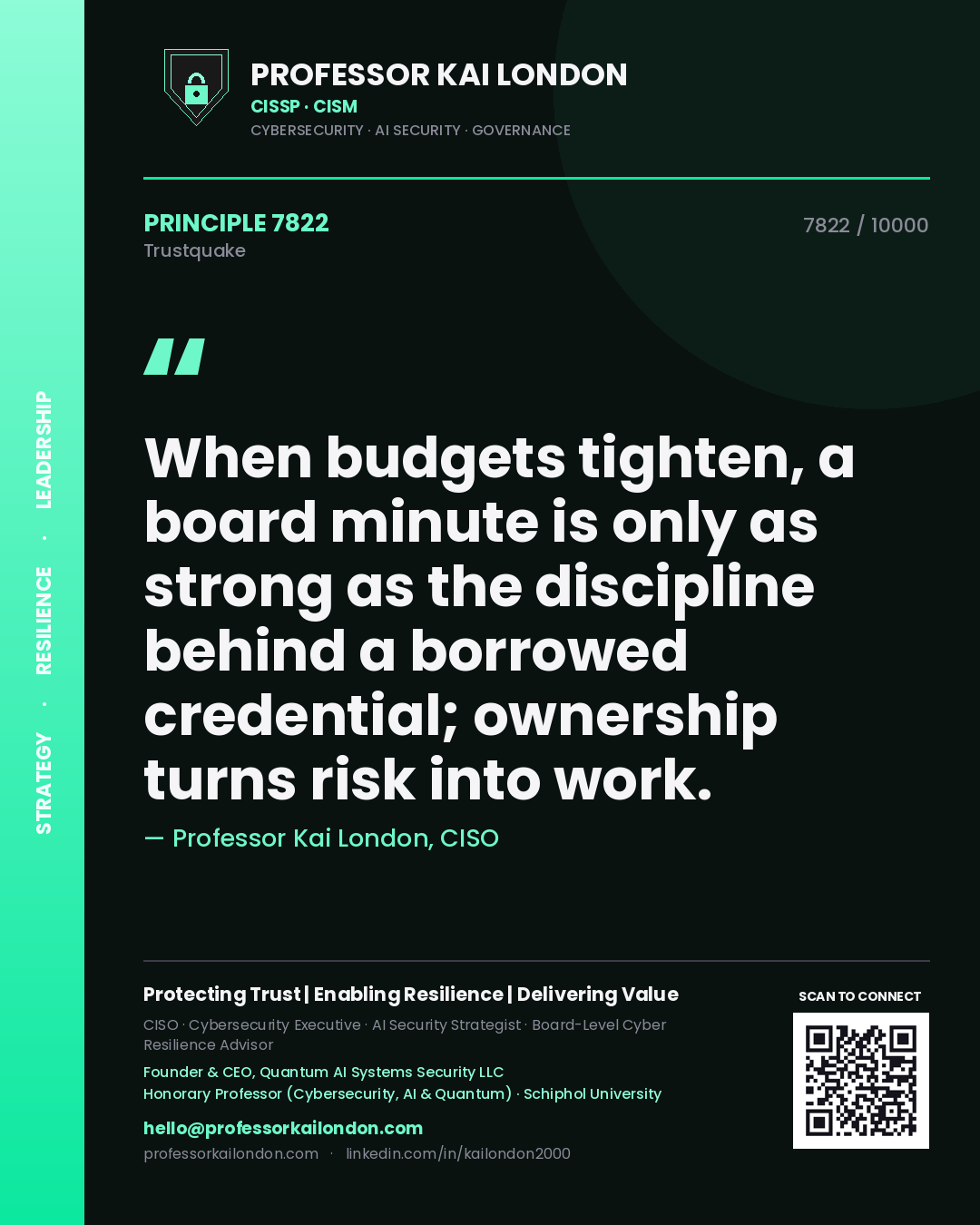 Professor Kai London principle 7822: When budgets tighten, a board minute is only as strong as the discipline behind a borrowed credential; ownership turns risk into work.