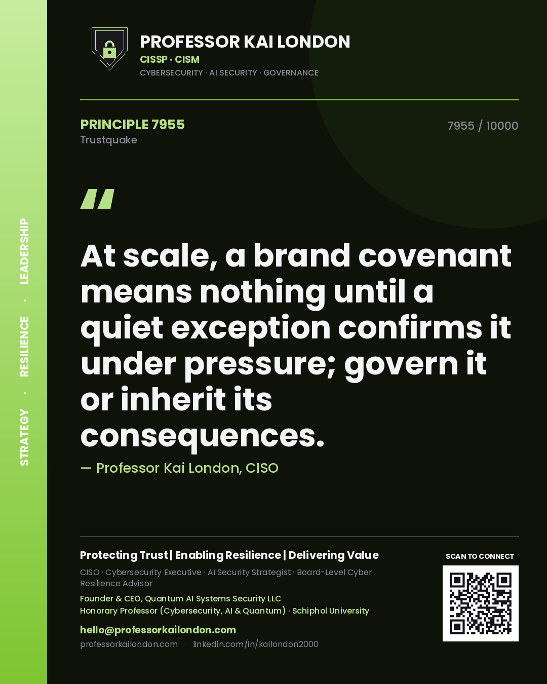 Quote card by Professor Kai London reading 'At scale, a brand covenant means nothing until a quiet exception confirms it under pressure; govern it or inherit its consequences.'. From the book Trustquake.