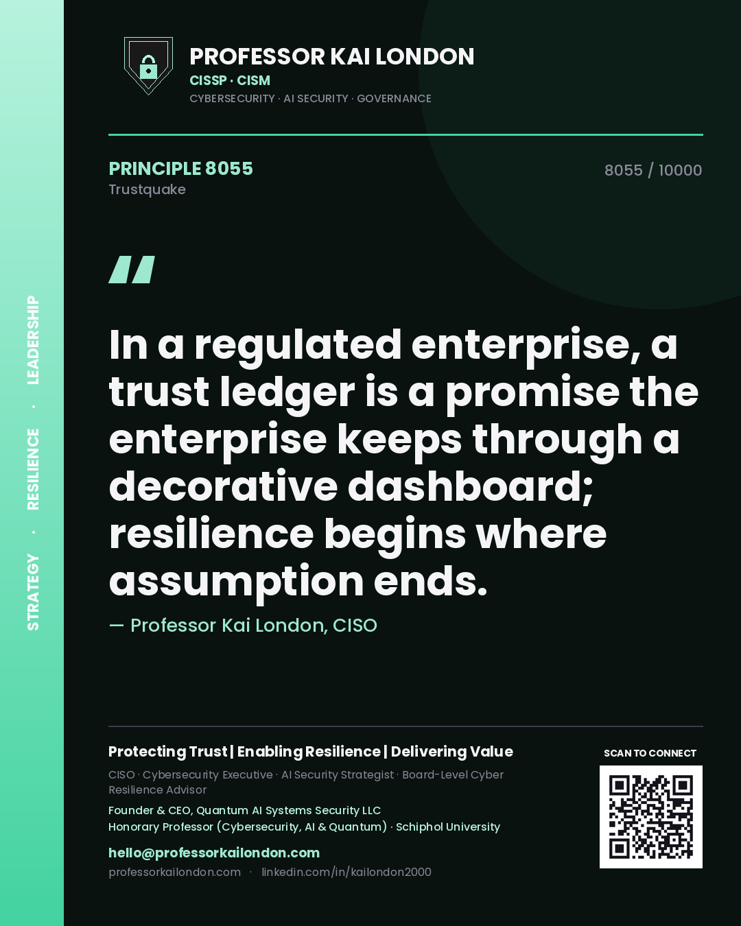 Professor Kai London principle 8055: In a regulated enterprise, a trust ledger is a promise the enterprise keeps through a decorative dashboard; resilience begins where assumption ends.