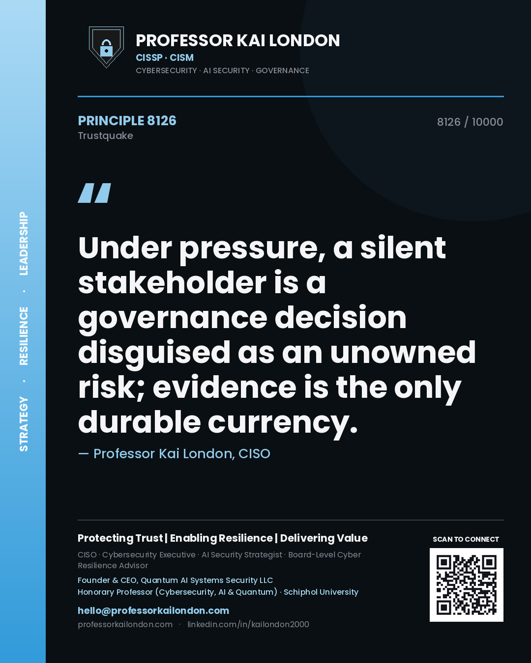 Quote card by Professor Kai London reading 'Under pressure, a silent stakeholder is a governance decision disguised as an unowned risk; evidence is the only durable currency.'. From the book Trustquake.