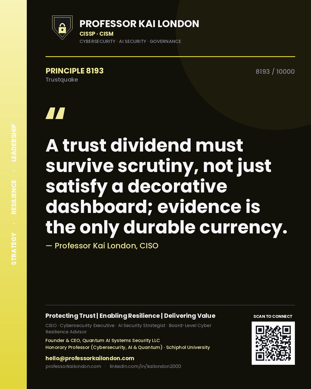 Quote card by Professor Kai London reading 'A trust dividend must survive scrutiny, not just satisfy a decorative dashboard; evidence is the only durable currency.'. From the book Trustquake.