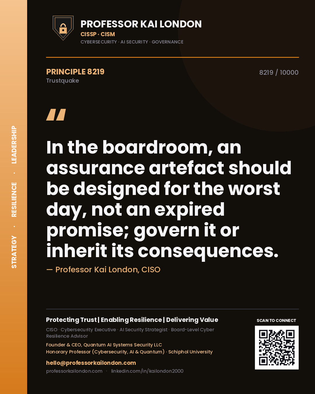 Professor Kai London principle 8219: In the boardroom, an assurance artefact should be designed for the worst day, not an expired promise; govern it or inherit its consequences.