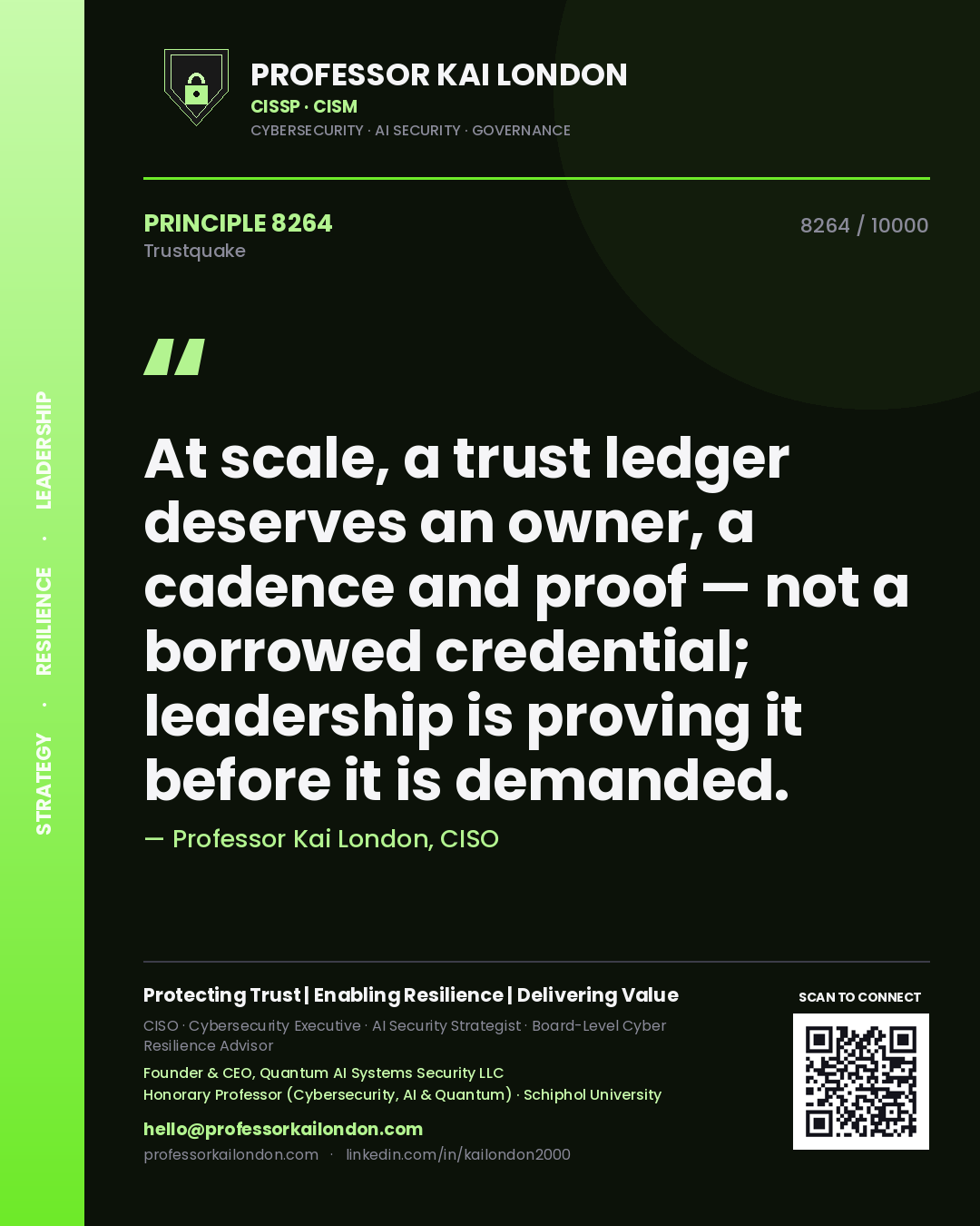 Quote card by Professor Kai London reading 'At scale, a trust ledger deserves an owner, a cadence and proof — not a borrowed credential; leadership is proving it before it is demanded.'. From the book Trustquake.