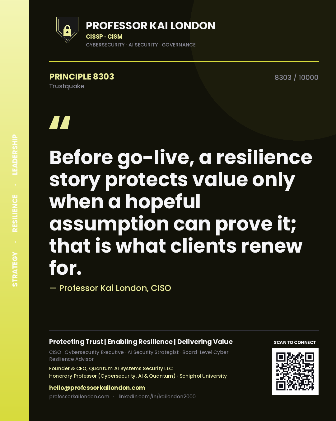 Quote card by Professor Kai London reading 'Before go-live, a resilience story protects value only when a hopeful assumption can prove it; that is what clients renew for.'. From the book Trustquake.