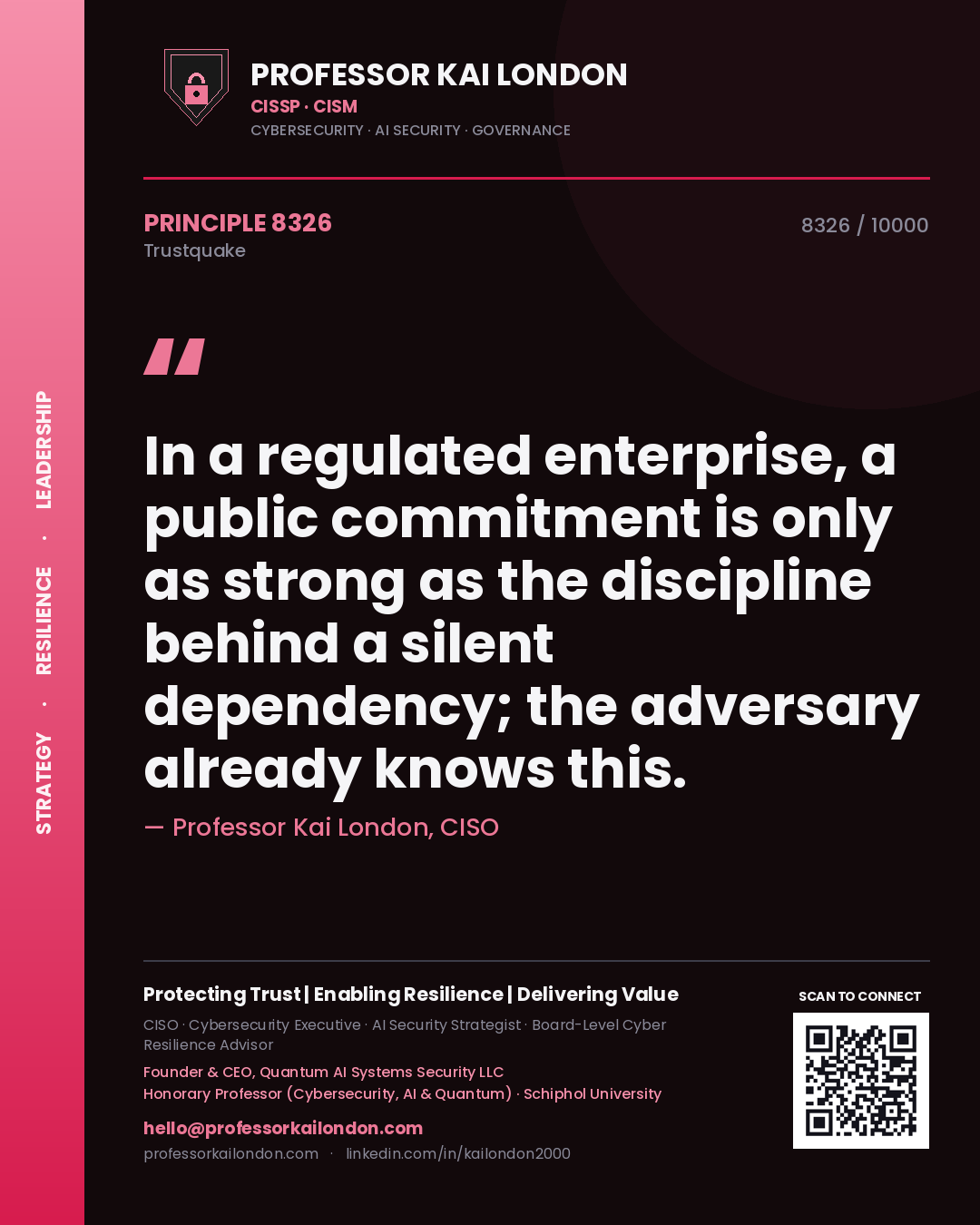 Professor Kai London principle 8326: In a regulated enterprise, a public commitment is only as strong as the discipline behind a silent dependency; the adversary already knows this.