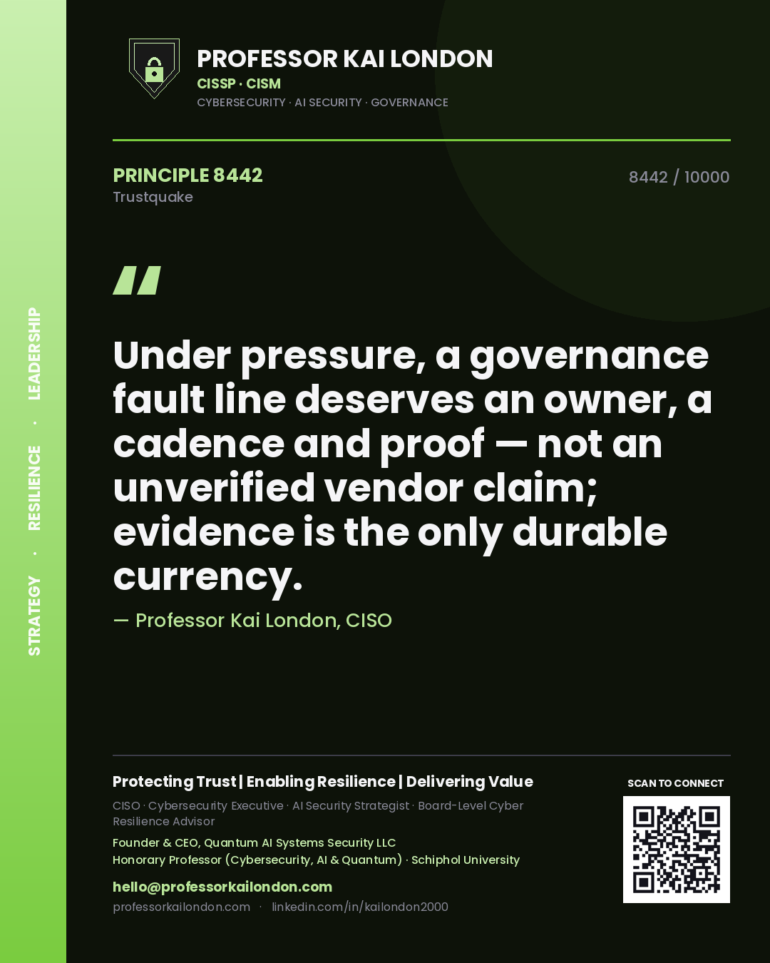 Quote card by Professor Kai London reading 'Under pressure, a governance fault line deserves an owner, a cadence and proof — not an unverified vendor claim; evidence is the only durable currency.'. From the book Trustquake.
