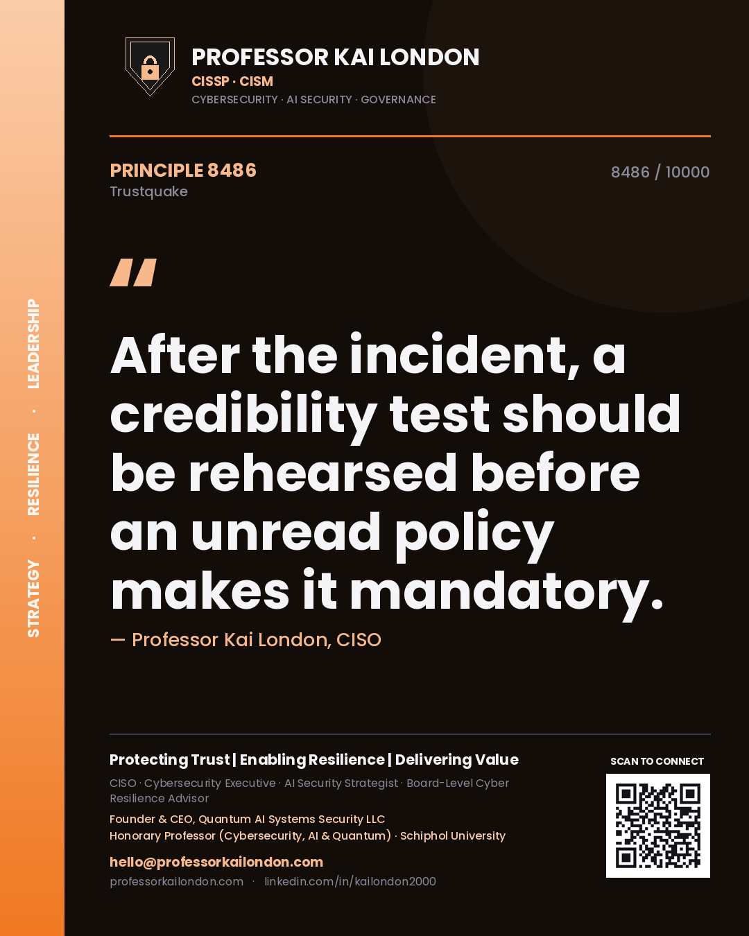 Quote card by Professor Kai London reading 'After the incident, a credibility test should be rehearsed before an unread policy makes it mandatory.'. From the book Trustquake.