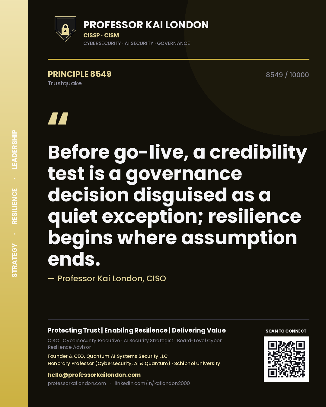 Quote card by Professor Kai London reading 'Before go-live, a credibility test is a governance decision disguised as a quiet exception; resilience begins where assumption ends.'. From the book Trustquake.